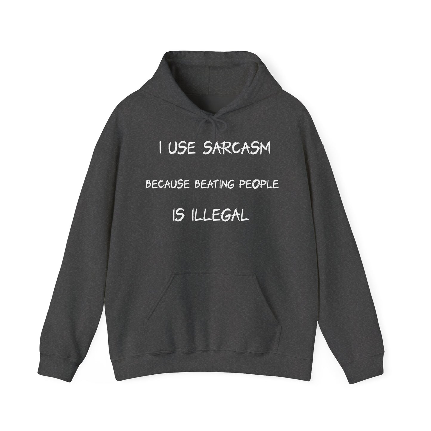 Sarcastic Hoodie - Dark Humor Quote Print