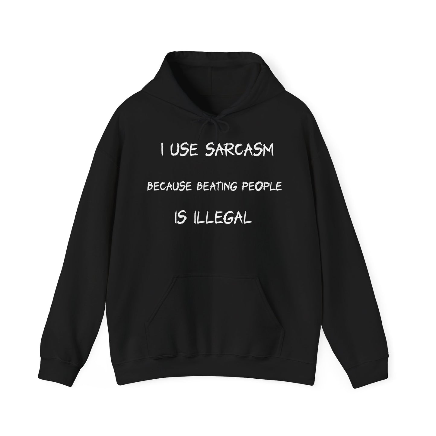 Sarcastic Hoodie - Dark Humor Quote Print